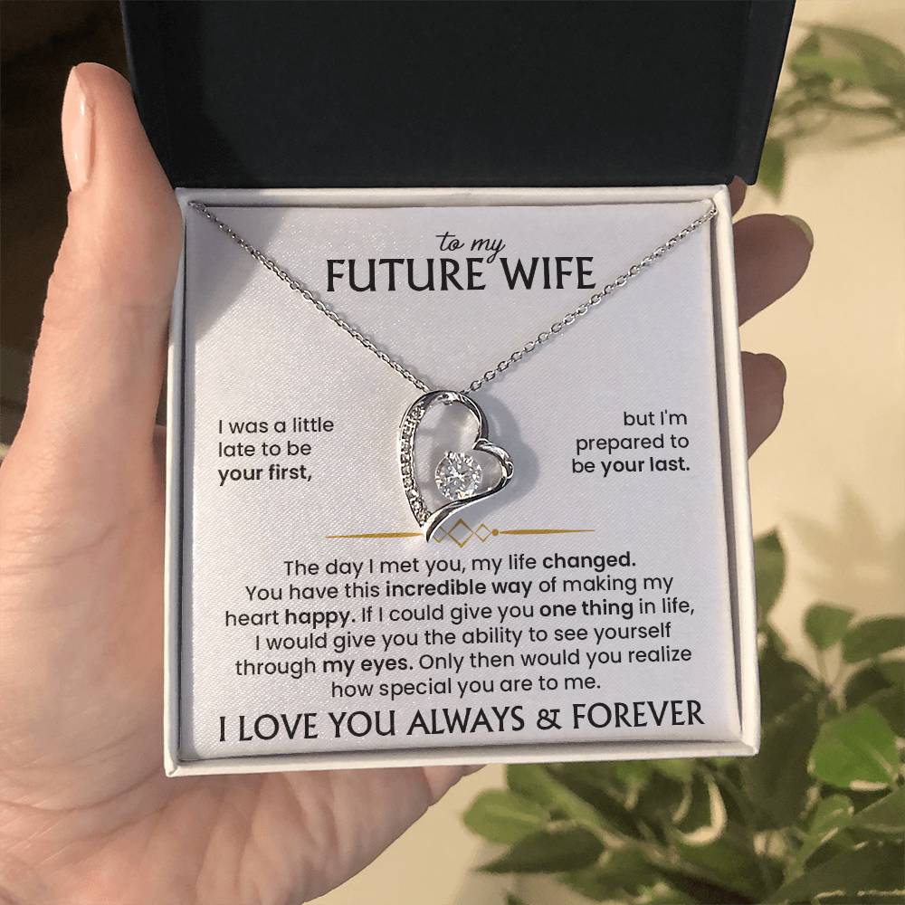 To My Future Wife - I'm prepared to be your last - Necklace