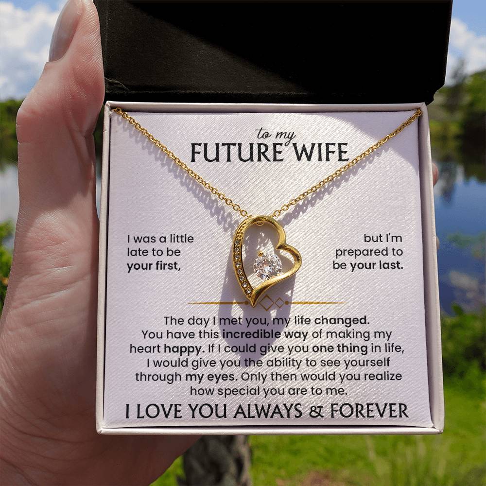 To My Future Wife - I'm prepared to be your last - Necklace