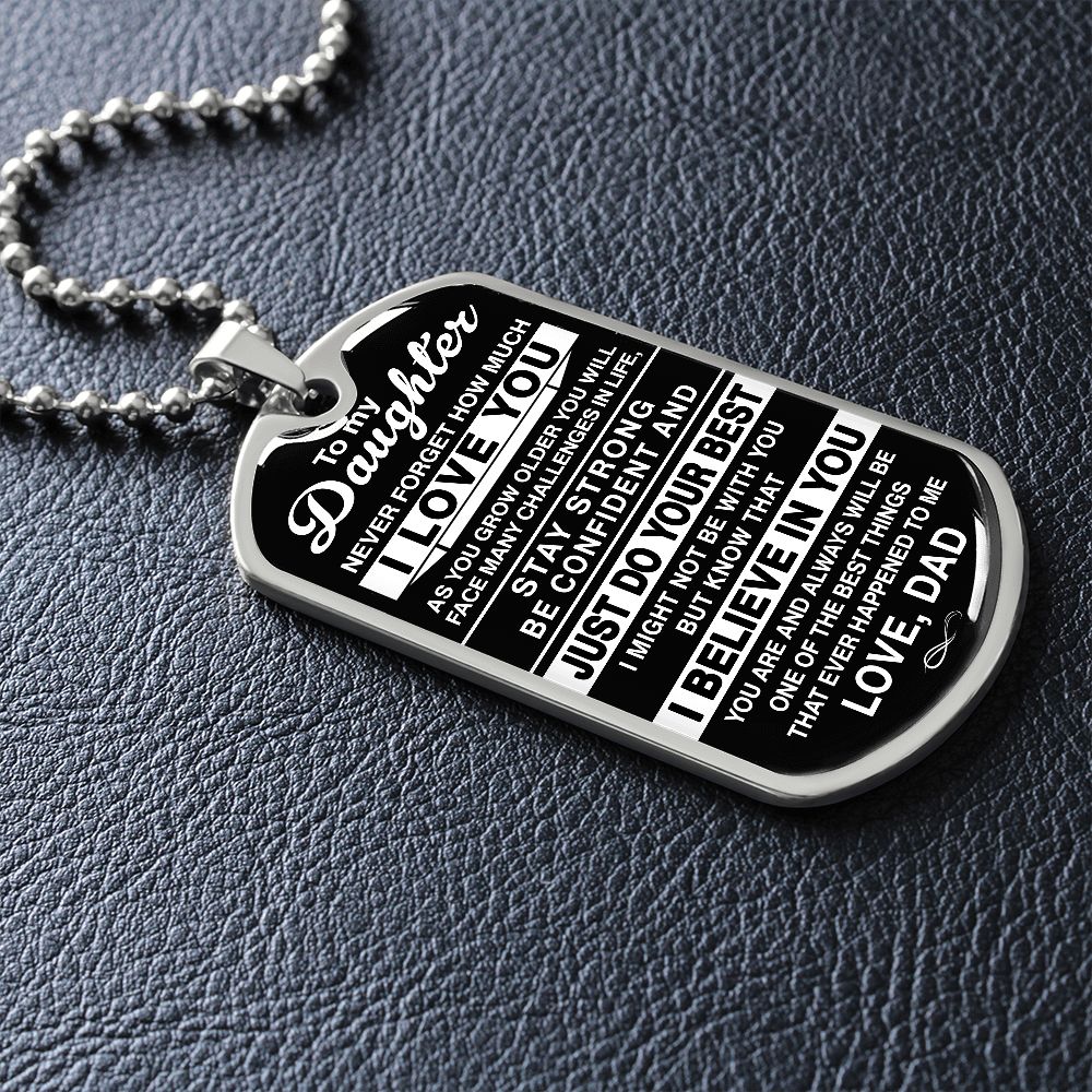 To My Daughter - Never Forget How Much I love You - Dog Tag - Military Ball Chain