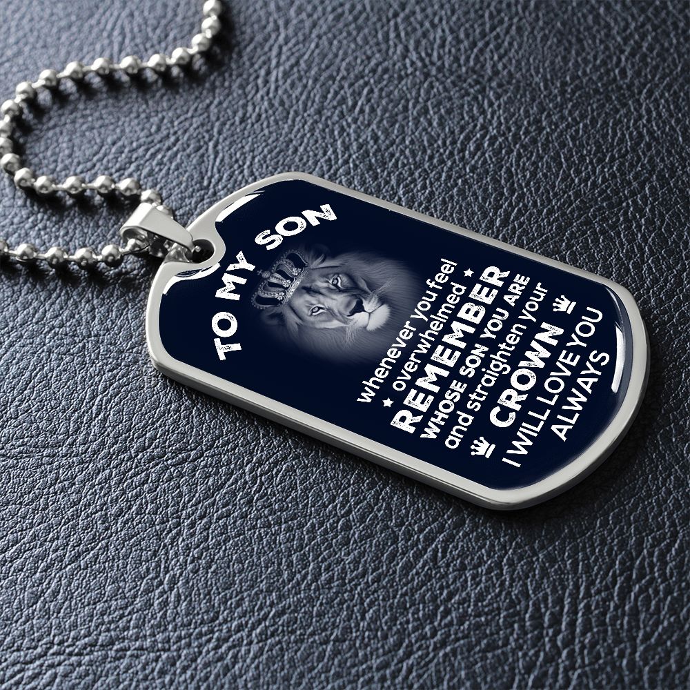 To My Son - Remember Whose Son You Are - Dog Tag - Military Ball Chain