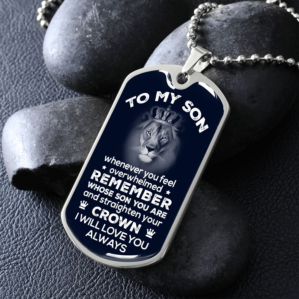 To My Son - Remember Whose Son You Are - Dog Tag - Military Ball Chain