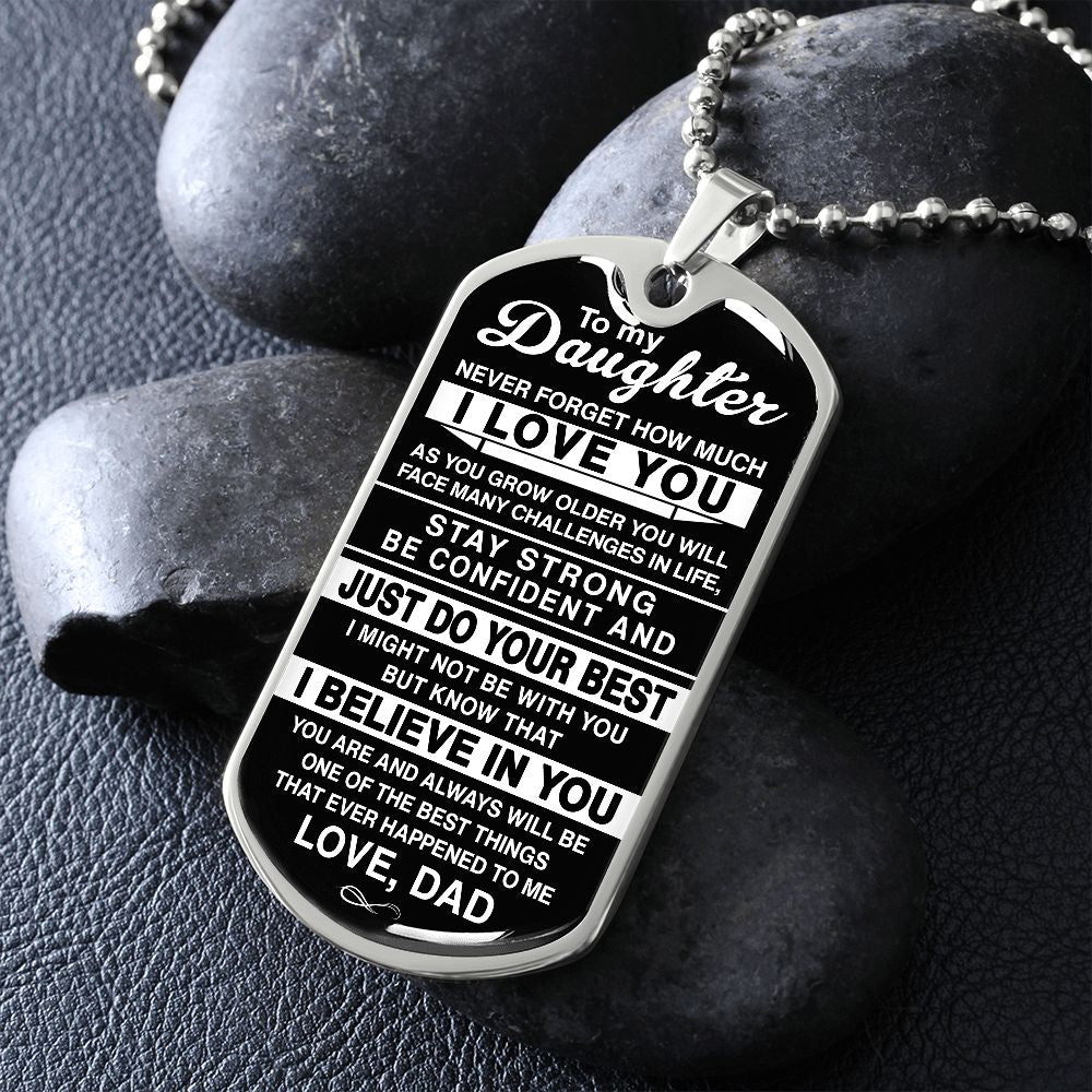 To My Daughter - Never Forget How Much I love You - Dog Tag - Military Ball Chain