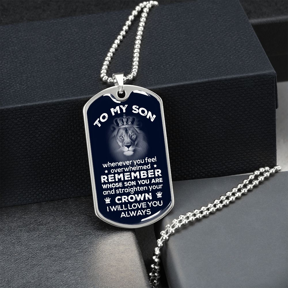 To My Son - Remember Whose Son You Are - Dog Tag - Military Ball Chain
