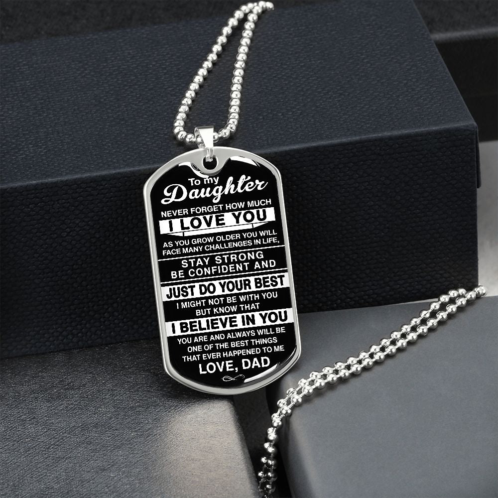 To My Daughter - Never Forget How Much I love You - Dog Tag - Military Ball Chain