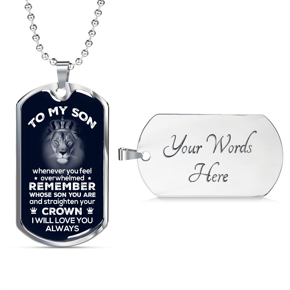 To My Son - Remember Whose Son You Are - Dog Tag - Military Ball Chain