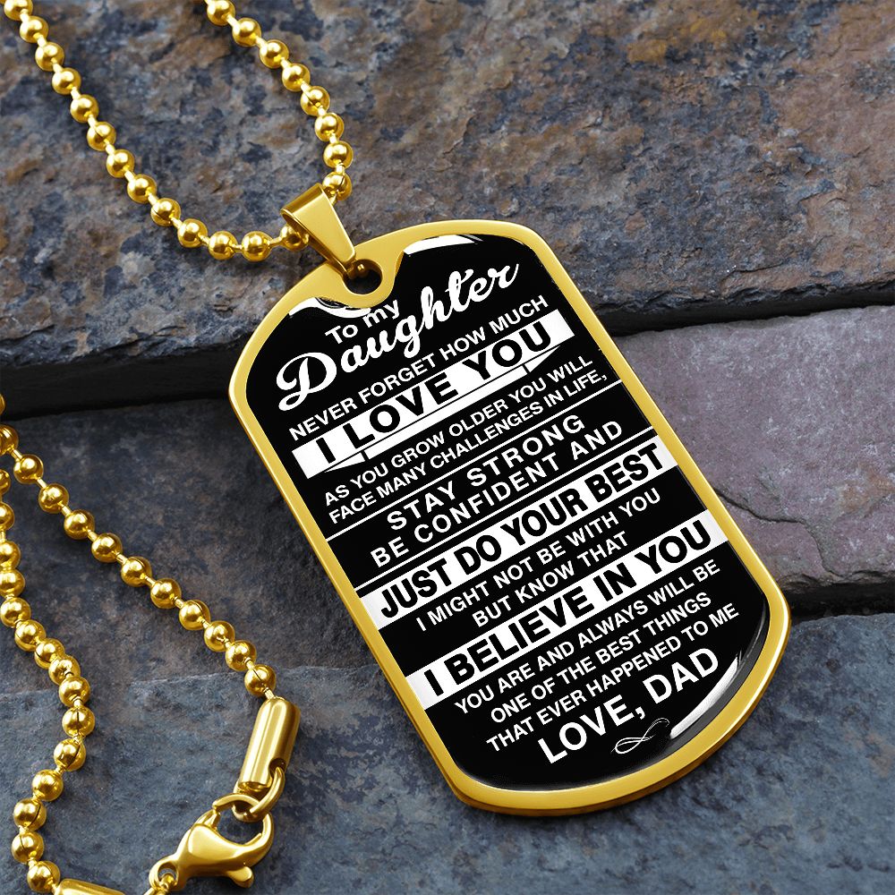To My Daughter - Never Forget How Much I love You - Dog Tag - Military Ball Chain