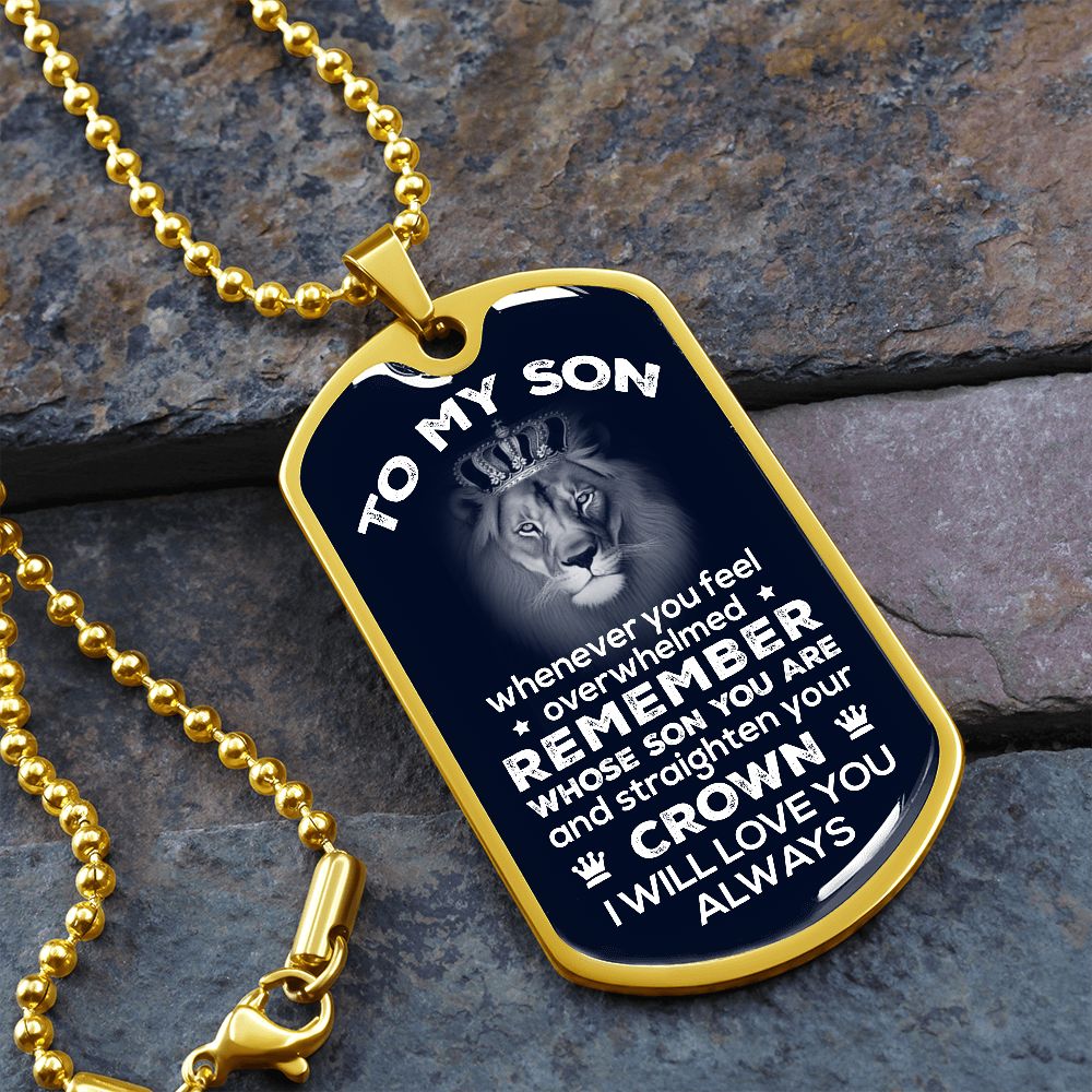 To My Son - Remember Whose Son You Are - Dog Tag - Military Ball Chain