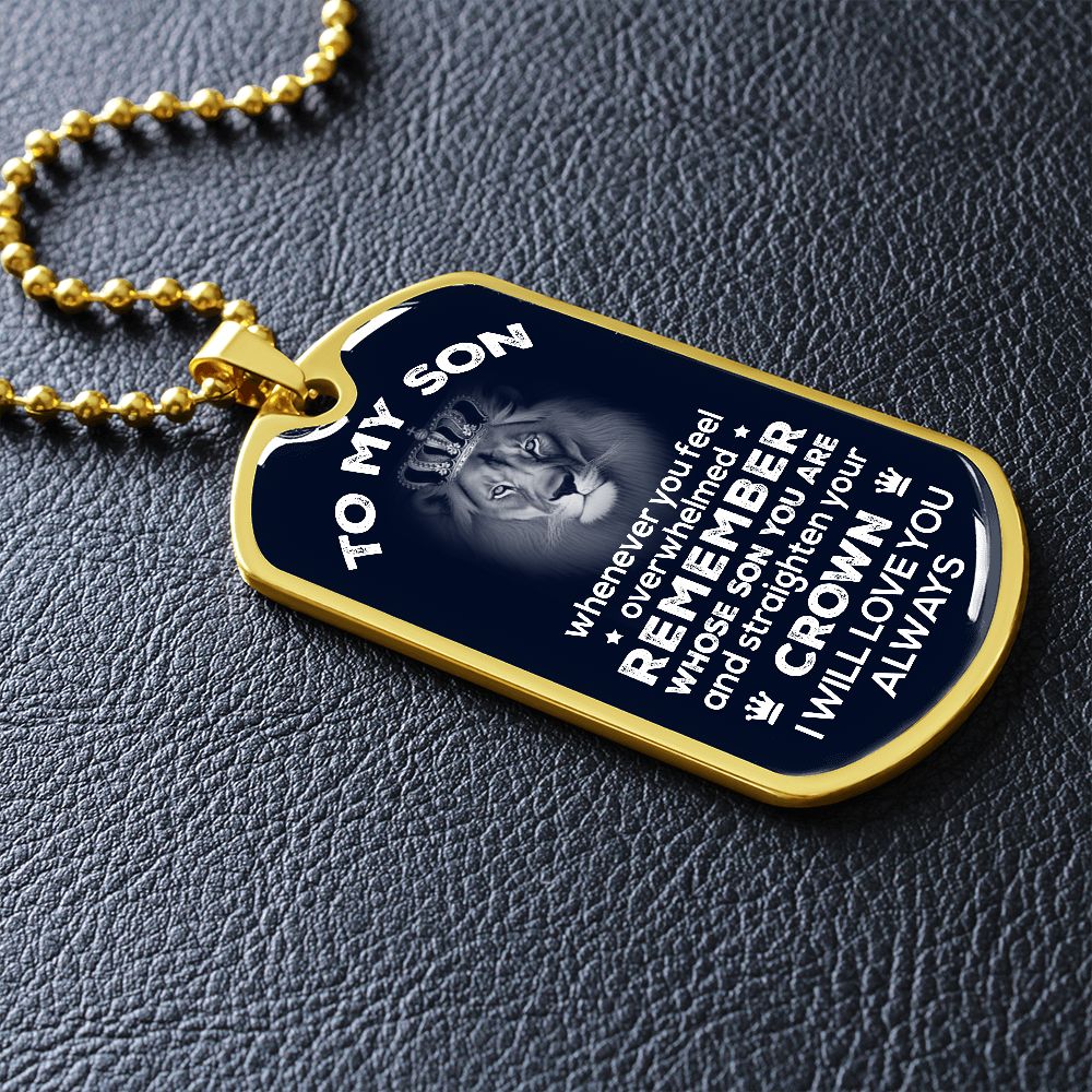 To My Son - Remember Whose Son You Are - Dog Tag - Military Ball Chain
