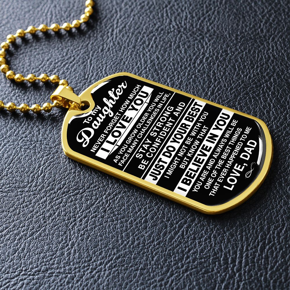 To My Daughter - Never Forget How Much I love You - Dog Tag - Military Ball Chain