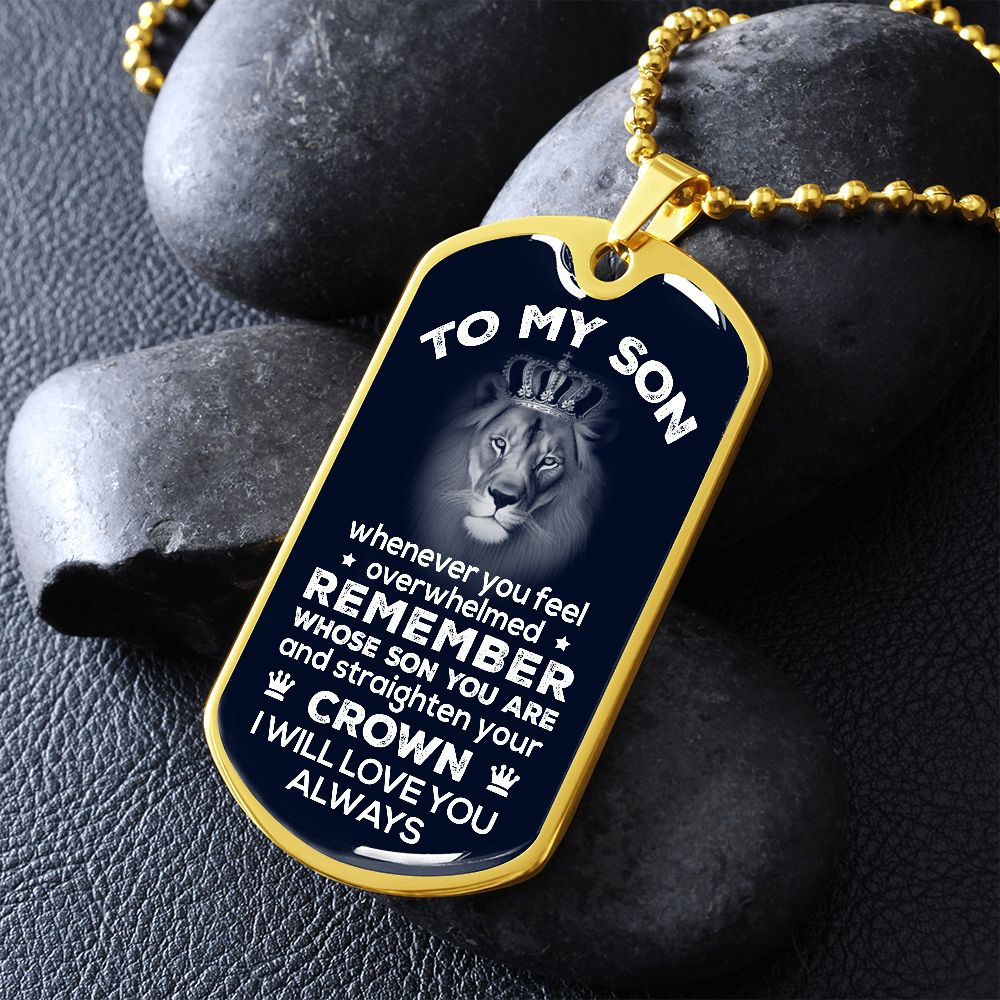 To My Son - Remember Whose Son You Are - Dog Tag - Military Ball Chain