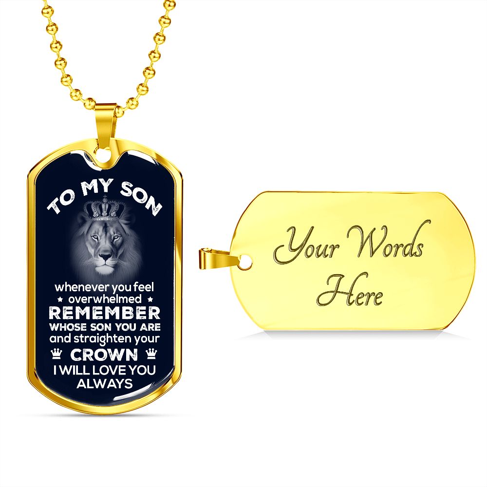 To My Son - Remember Whose Son You Are - Dog Tag - Military Ball Chain