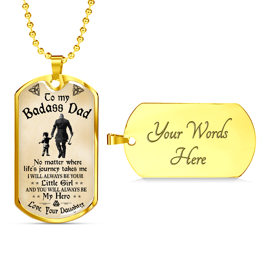 To My Badass Dad - I Will Always Be Your Little Girl - Dog Tag