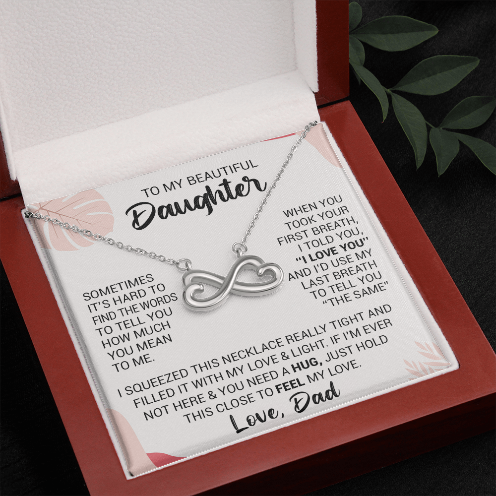 To My Beautiful Daughter - When You Took Your First Breath I Told You I Love You - Heart-Shaped Infinity Symbol