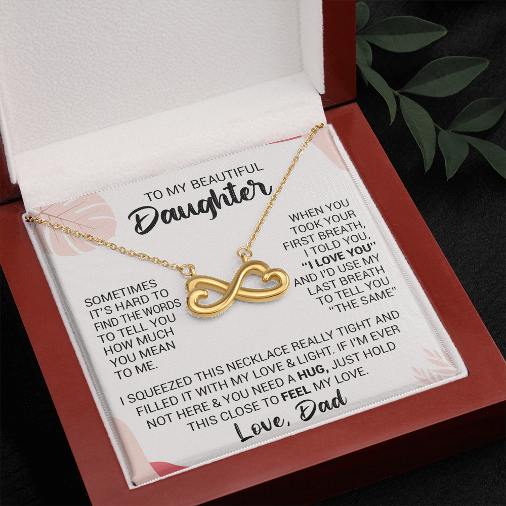 To My Beautiful Daughter - When You Took Your First Breath I Told You I Love You - Heart-Shaped Infinity Symbol