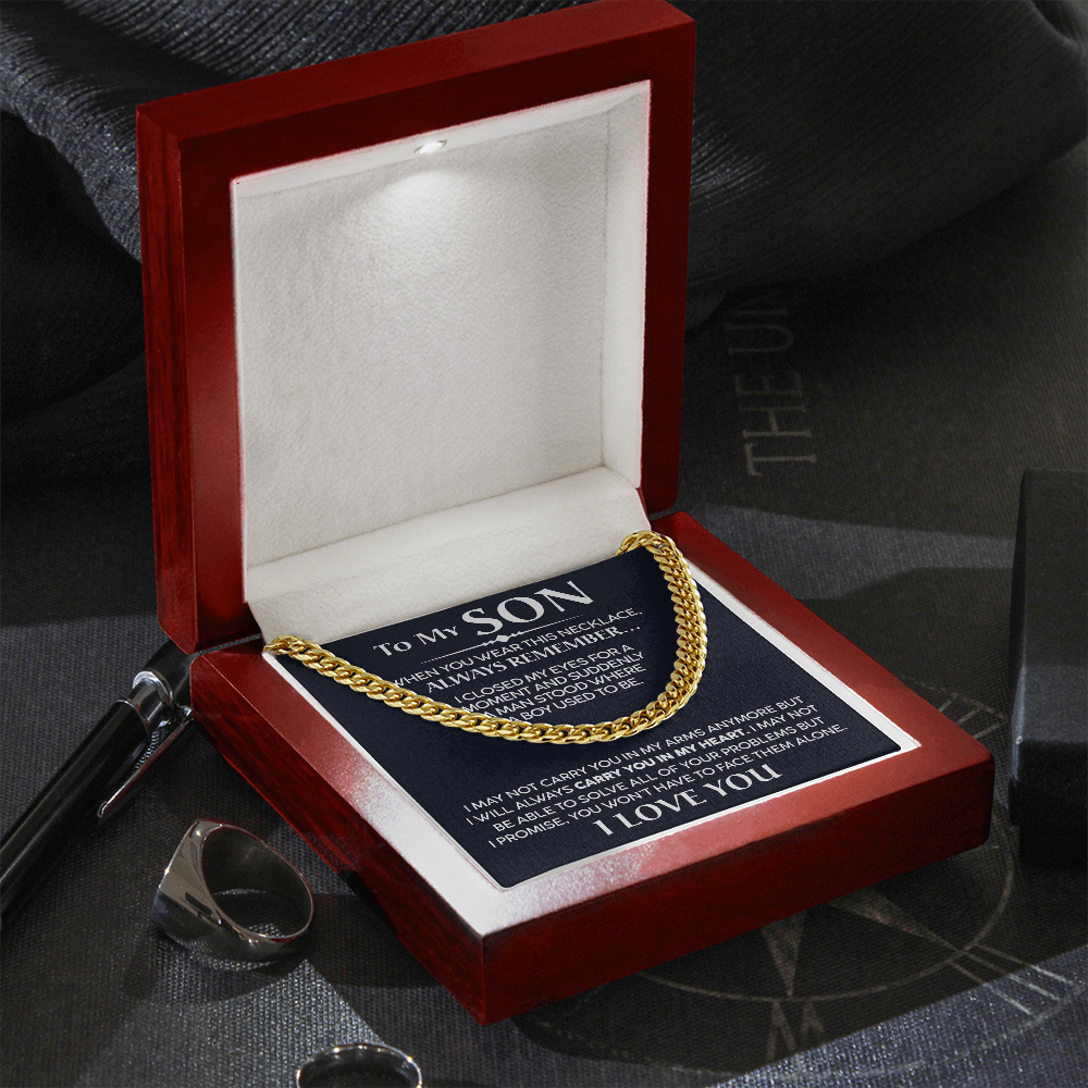 To My Son - I Will Always Carry You In My Heart - Cuban Chain Necklace