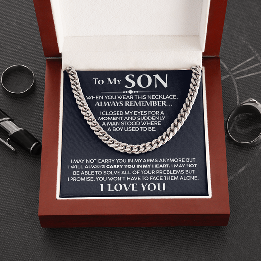 To My Son - I Will Always Carry You In My Heart - Cuban Chain Necklace