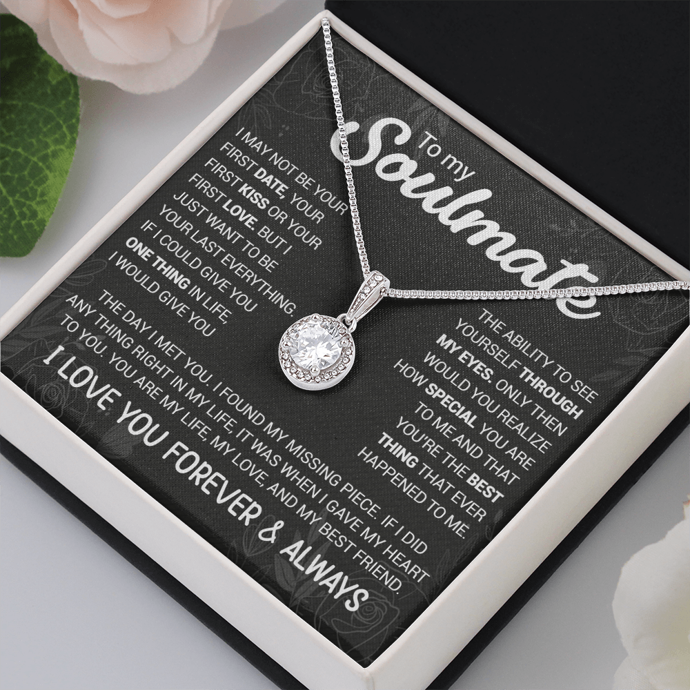 To My Soulmate - You're The Best Thing That Ever Happened To Me - Eternal Hope necklace