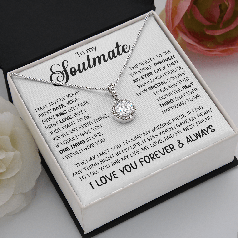 To My Soulmate - You're The Best Thing That Ever Happened To Me - Eternal Hope necklace