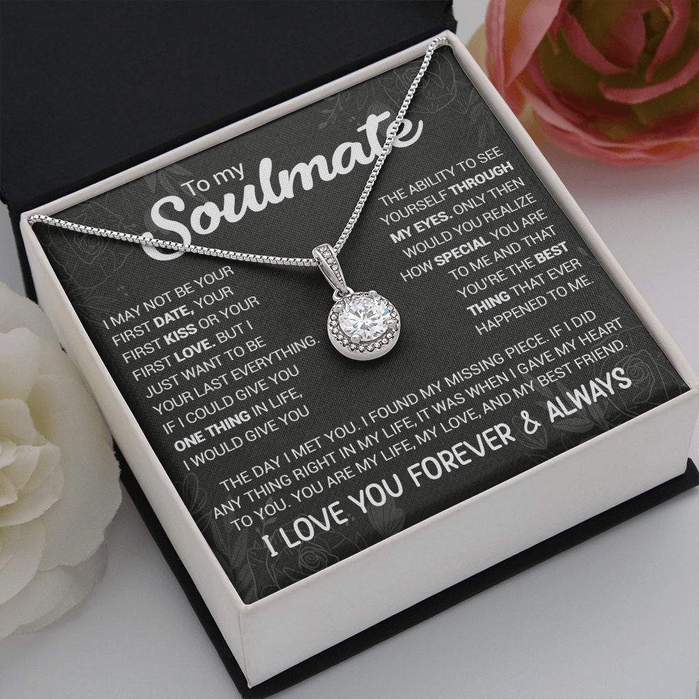 To My Soulmate - You're The Best Thing That Ever Happened To Me - Eternal Hope necklace