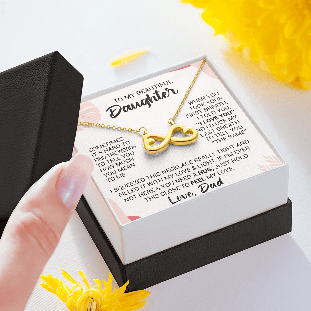 To My Beautiful Daughter - When You Took Your First Breath I Told You I Love You - Heart-Shaped Infinity Symbol