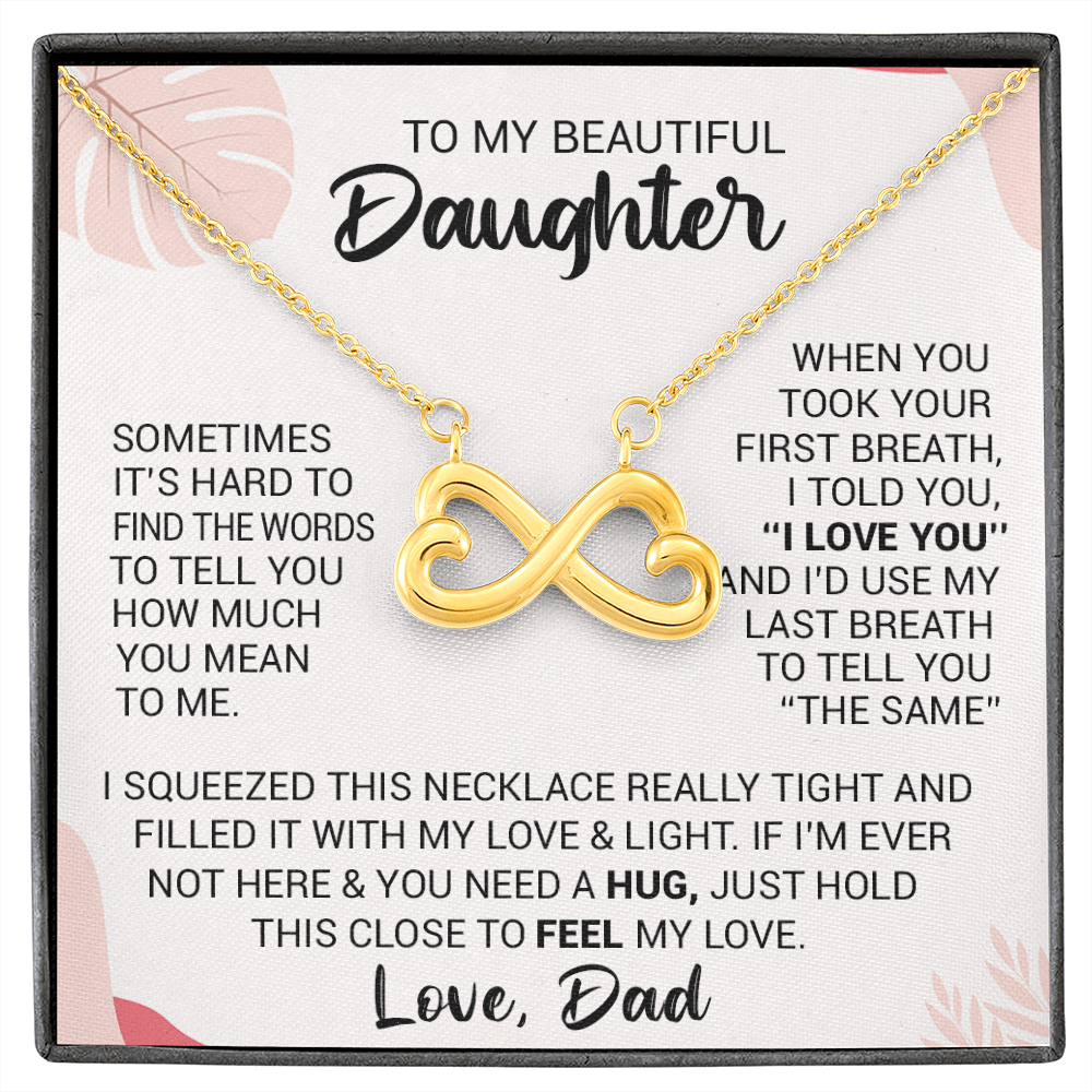 To My Beautiful Daughter - When You Took Your First Breath I Told You I Love You - Heart-Shaped Infinity Symbol