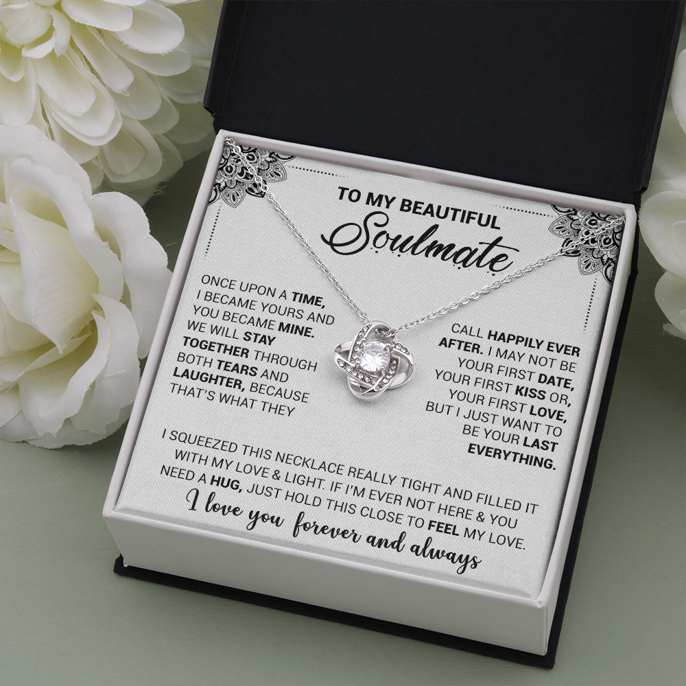 To My Beautiful Soulmate - Once Upon A Time I Became Yours And You Became Mine - Love Knot Necklace