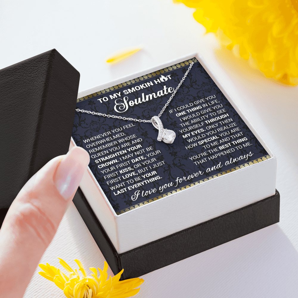 To My Smoking Hot Soulmate - Remember Whose Queen You Are - Alluring Beauty Necklace