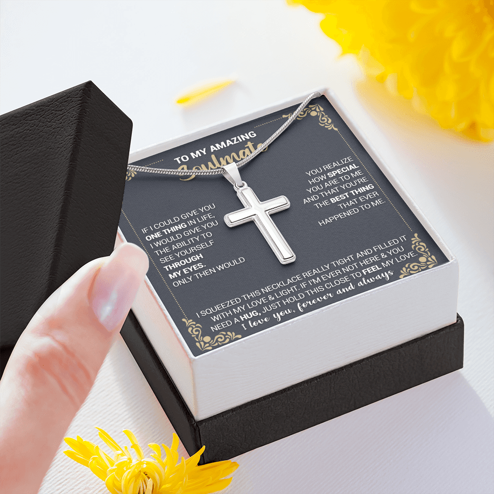 To My Amazing Soulmate - If I Could Give You One Thing In Life - Cross Necklace