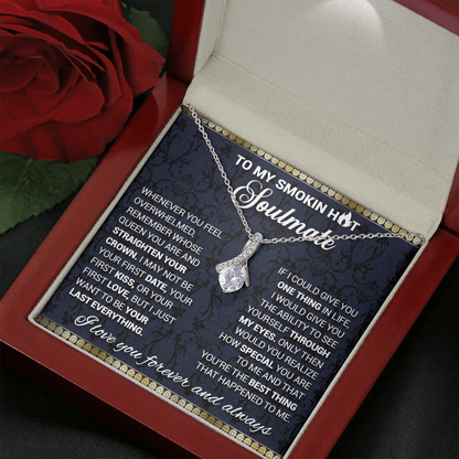 To My Smoking Hot Soulmate - Remember Whose Queen You Are - Alluring Beauty Necklace