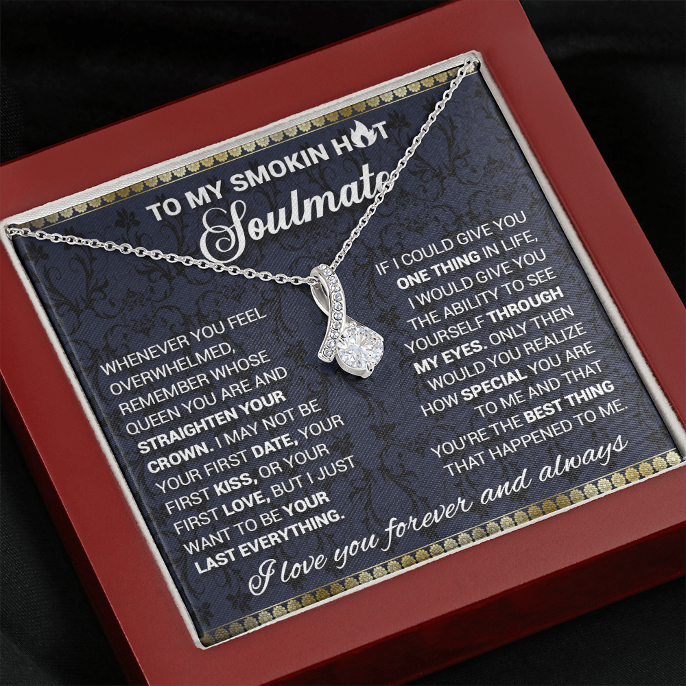 To My Smoking Hot Soulmate - Remember Whose Queen You Are - Alluring Beauty Necklace