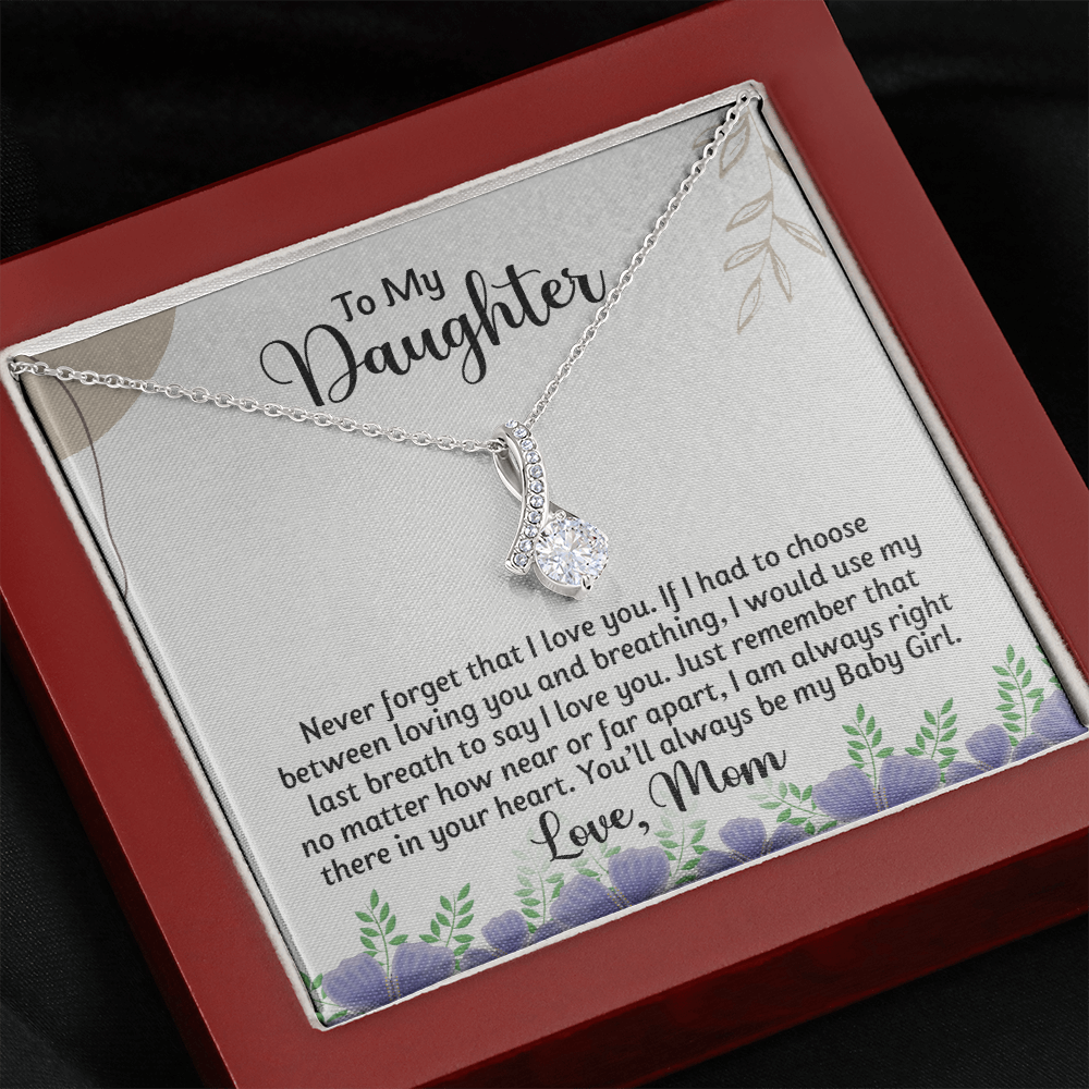 To My Daughter - I Would Use My Last Breath To Say I Love You - Alluring Necklace