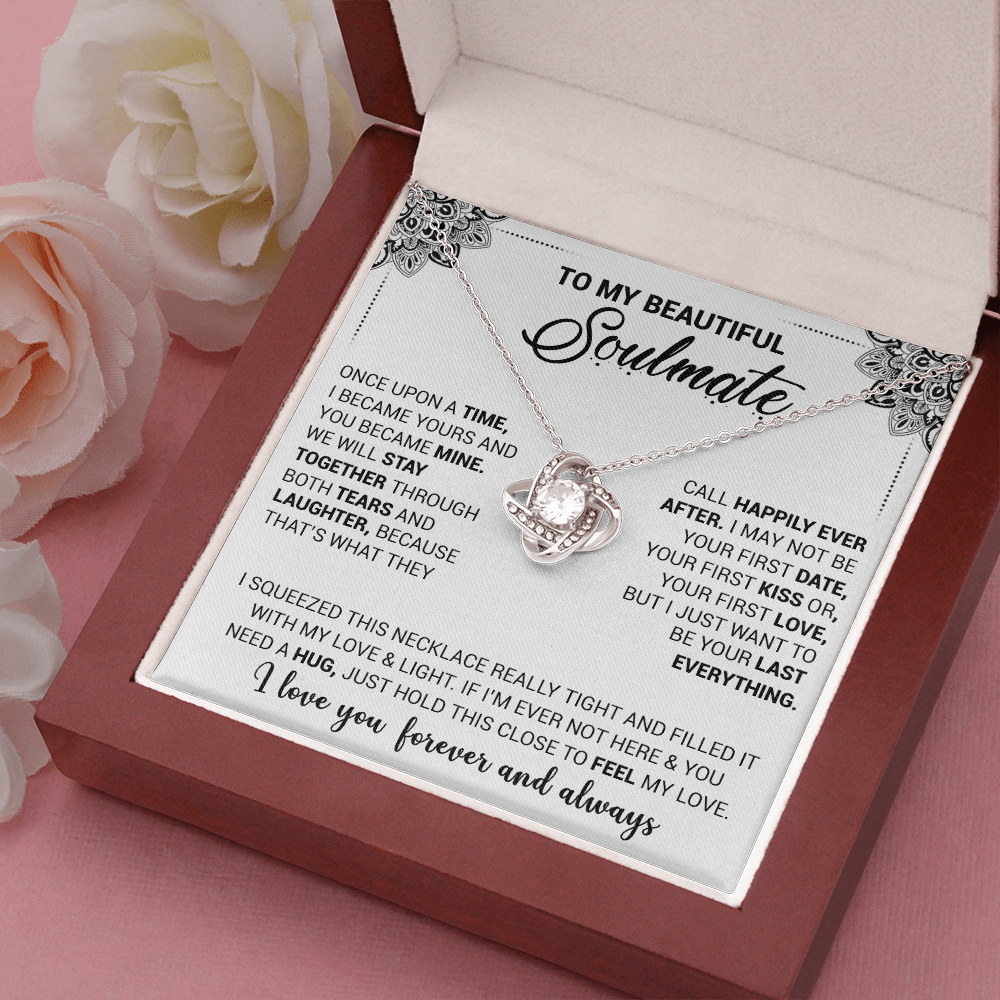 To My Beautiful Soulmate - Once Upon A Time I Became Yours And You Became Mine - Love Knot Necklace