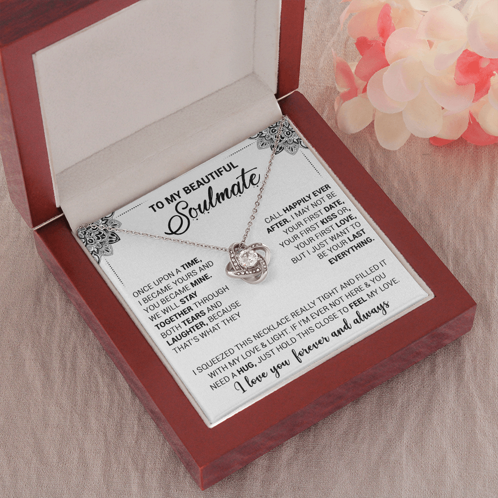 To My Beautiful Soulmate - Once Upon A Time I Became Yours And You Became Mine - Love Knot Necklace