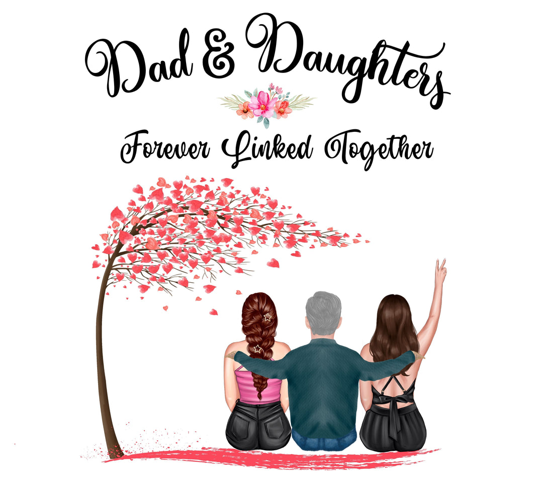Dad & Daughters  - Forever Linked Together