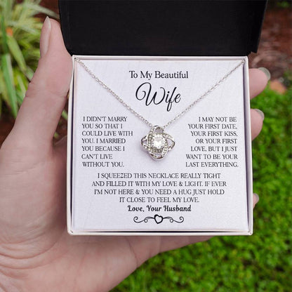 From Husband To Wife " I Married You Because I Cant Live Without You" Love Knot Necklace