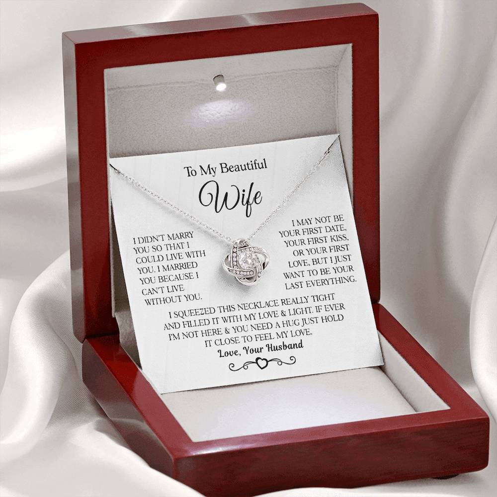 From Husband To Wife " I Married You Because I Cant Live Without You" Love Knot Necklace