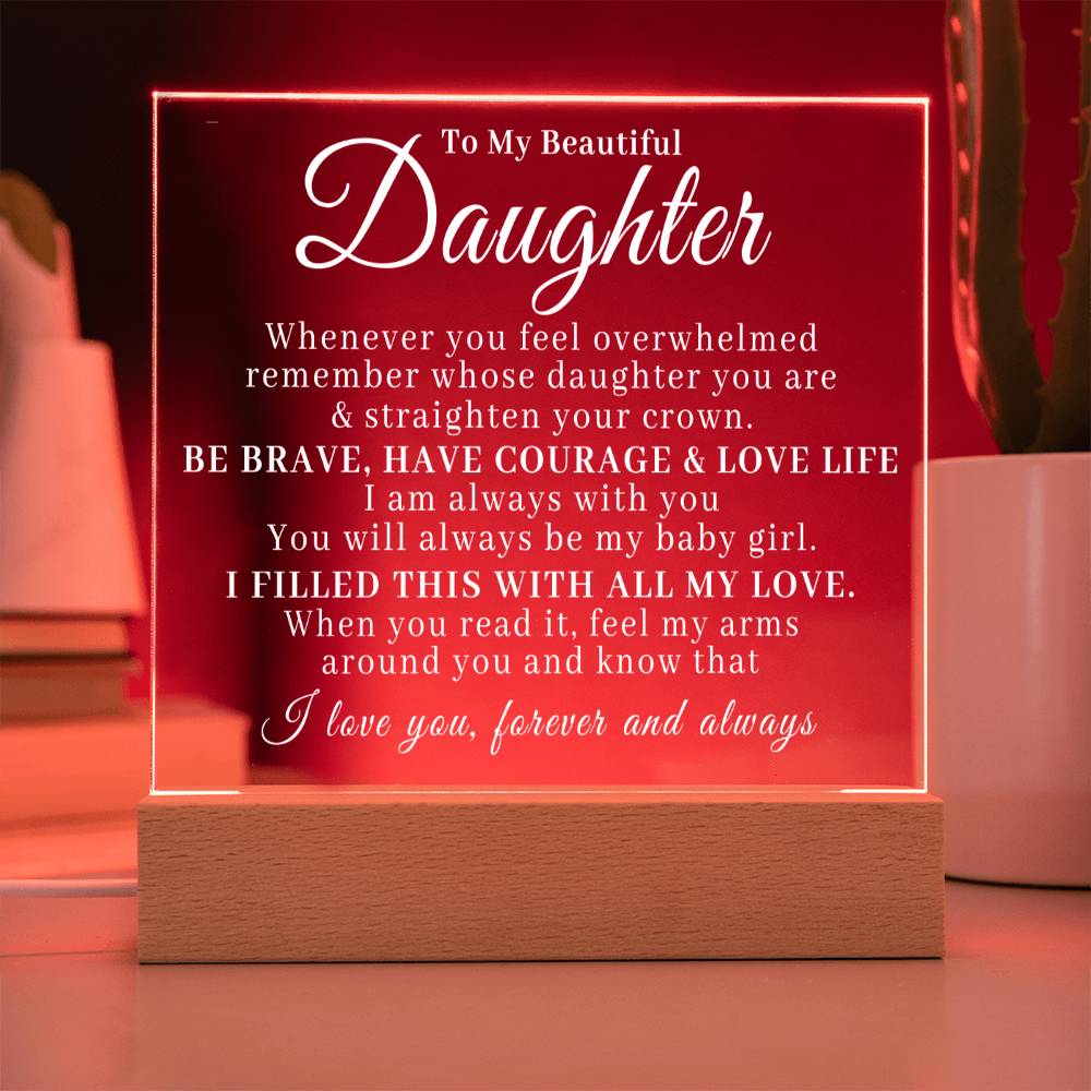 To My Beautiful Daughter - Straighten Your Crown - Acrylic Plaque