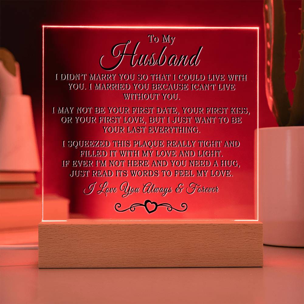 Gift For Husband "I Can't Live Without You" Acrylic Plaque: An Unforgettable and Exclusive Keepsake