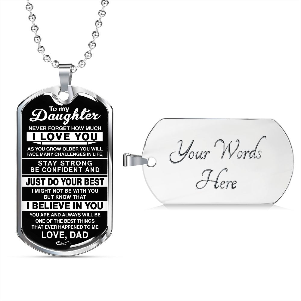 To My Daughter - Never Forget How Much I love You - Dog Tag - Military Ball Chain