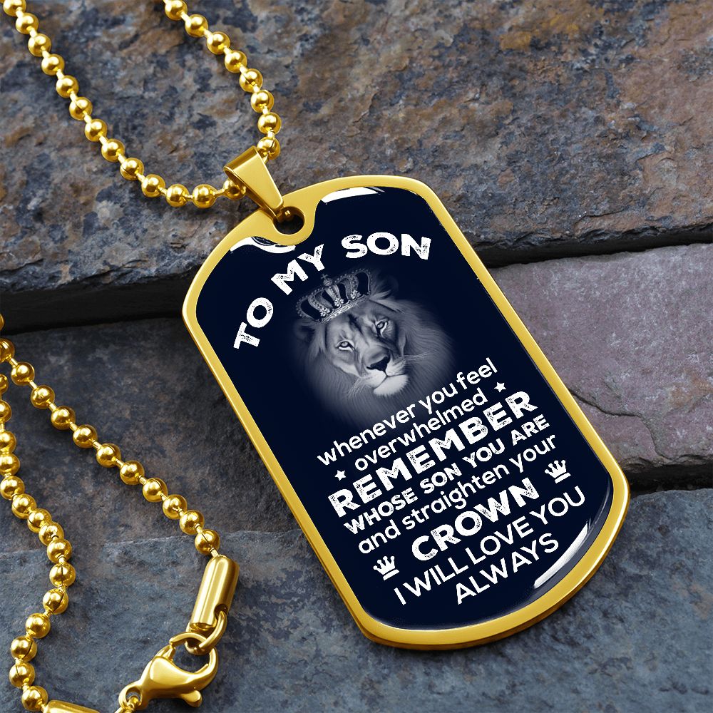 To My Son - Remember Whose Son You Are - Dog Tag  - Military Ball Chain