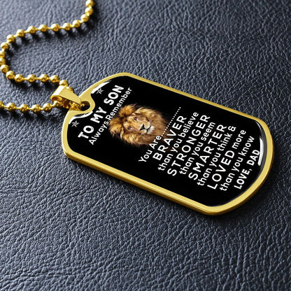 To My Son - Always Remember You Are Brave - Dog Tag - Military Ball Chain