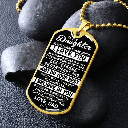 To My Daughter - Never Forget How Much I love You - Dog Tag - Military Ball Chain