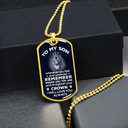 To My Son - Remember Whose Son You Are - Dog Tag  - Military Ball Chain