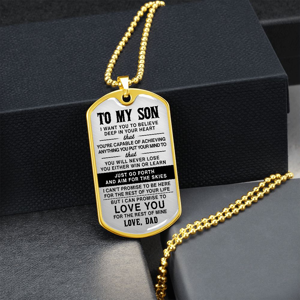 To My Son - Just Go Forth And Aim For The Skies - Dog Tag - Military Ball Chain