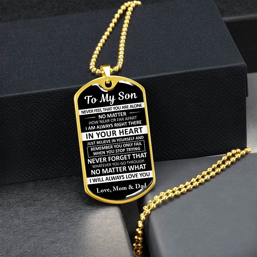 To My Son - Never Feel That You Are Alone - Dog Tag - Military Ball Chain - Mom & Dad
