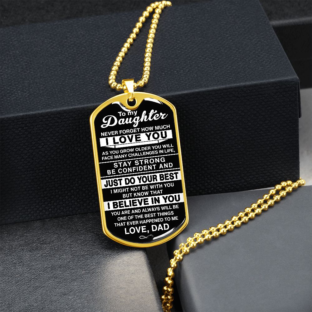 To My Daughter - Never Forget How Much I love You - Dog Tag - Military Ball Chain