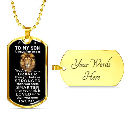 To My Son - Always Remember You Are Brave - Dog Tag - Military Ball Chain