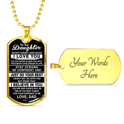 To My Daughter - Never Forget How Much I love You - Dog Tag - Military Ball Chain
