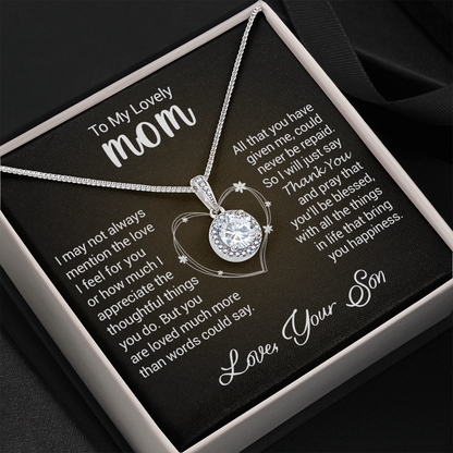 To My Lovely Mom - I Appreciate The Thoughtful Things You Do - Eternal Hope Necklace
