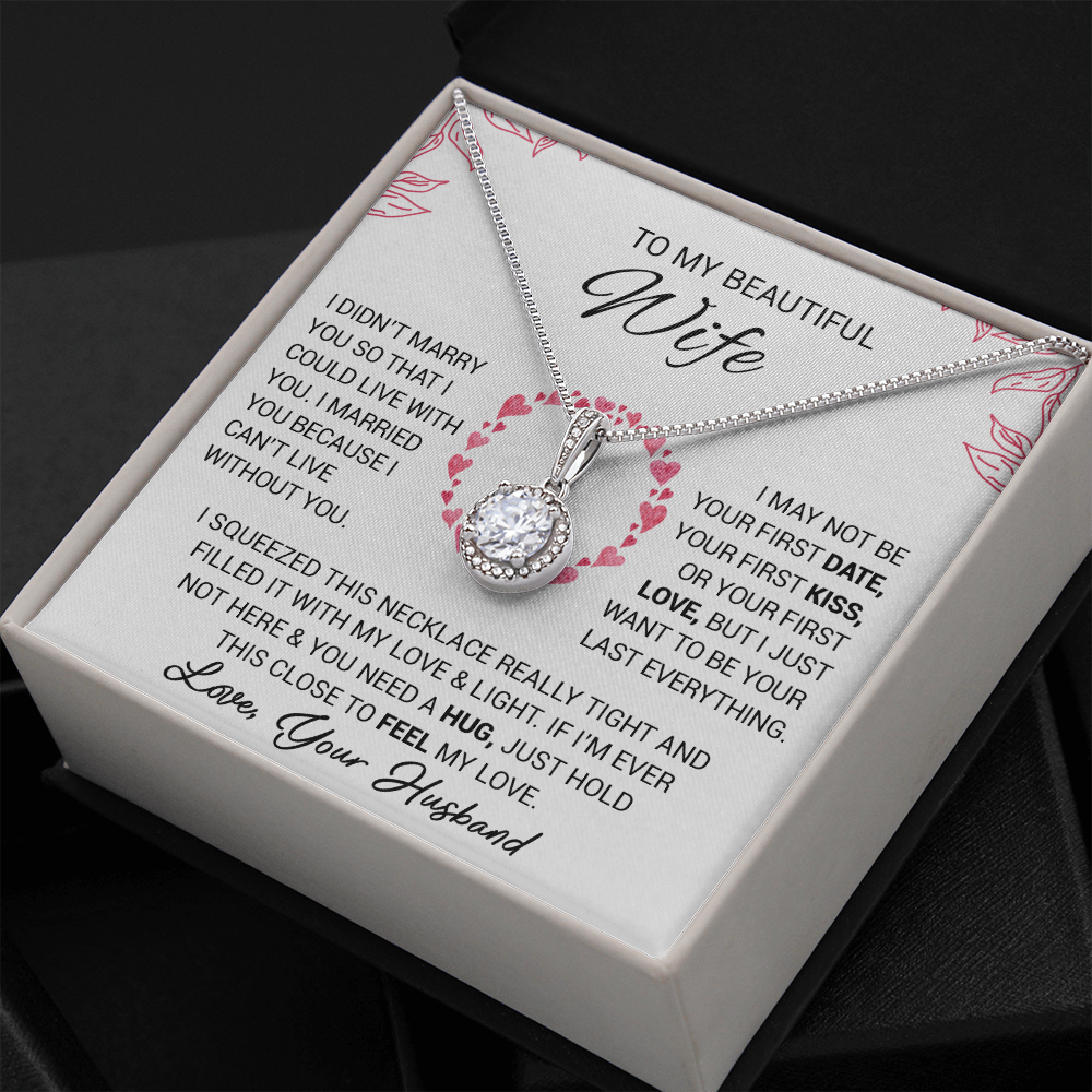 To My Beautiful Wife - I Cant Live Without You - Eternal Hope Necklace